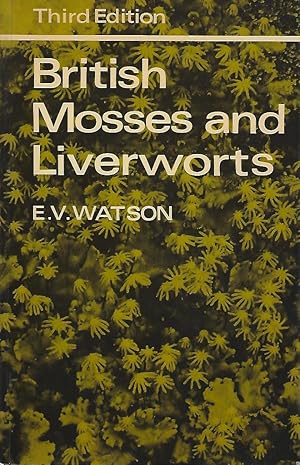 Seller image for British Mosses and Liverworts - an introductory work, with full descriptions and figures of over 200 species, and keys for the identification of all except the very rare species for sale by Mike Park Ltd