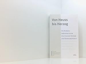 Image du vendeur pour Von Heuss bis Herzog die Bundesprsidenten im politischen System der Bundesrepublik mis en vente par Book Broker