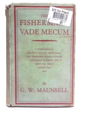 Bild des Verkufers fr The Fisherman's Vade Mecum: A Compendium of Precepts, Counsel, Knowledge, and Experience in Most Matters Pertaining to Fishing for Trout, Sea Trout, Salmon and Pike zum Verkauf von World of Rare Books