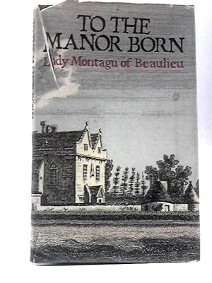 Imagen del vendedor de To the Manor Born a la venta por World of Rare Books