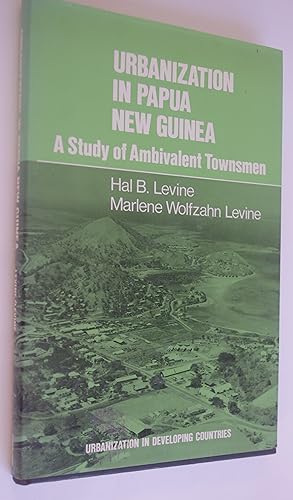 Urbanization in Papua New Guinea: A Study of Ambivalent Townsmen