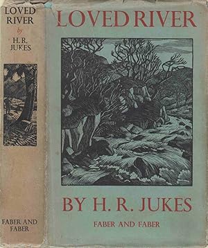 Seller image for LOVED RIVER. By H.R. Jukes. First Edition. for sale by Coch-y-Bonddu Books Ltd