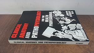 Seller image for Clinical Anatomy and Physiology: For the Frustrated and Angry Health Professional (Rapid Learning and Retention Through the MedMaster S.) for sale by BoundlessBookstore
