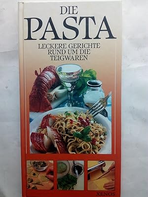 Imagen del vendedor de Die Pasta. Leckere Gerichte rund um die Teigwaren a la venta por Versandantiquariat Jena