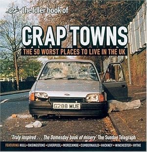 Seller image for Crap Towns: The 50 Worst Places To Live In The UK for sale by WeBuyBooks