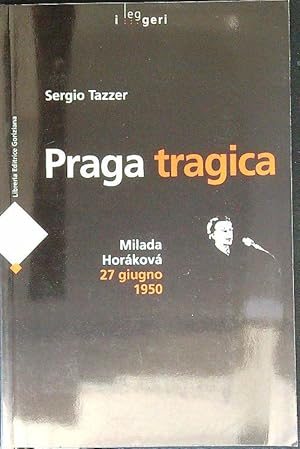 Bild des Verkufers fr Praga tragica. Milada Horakova 27 giugno 1950 zum Verkauf von Librodifaccia