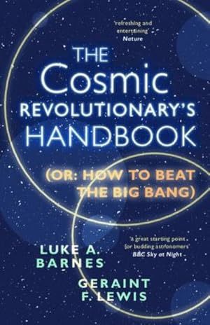 Bild des Verkufers fr The Cosmic Revolutionary's Handbook : (Or: How to Beat the Big Bang) zum Verkauf von AHA-BUCH GmbH
