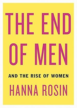 Immagine del venditore per The End of Men: And the Rise of Women venduto da WeBuyBooks