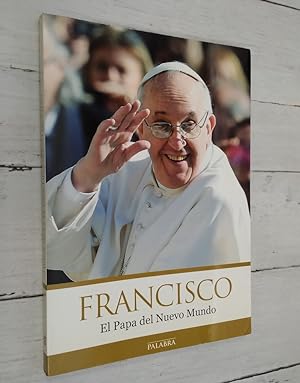 Bild des Verkufers fr Francisco. El papa del Nuevo Mundo zum Verkauf von Librera Dilogo