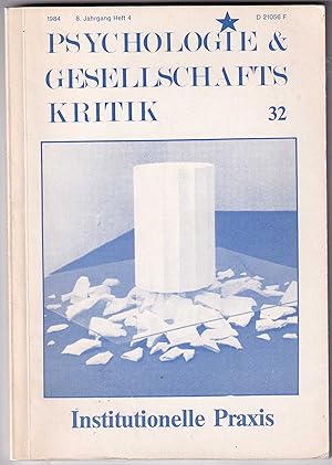 Bild des Verkufers fr Psychologie und Gesellschaftskritik. Zeitschrift zur Kritik brgerlicher Psycholgie 32: Thema Inxtitutionelle Praxis zum Verkauf von Kultgut