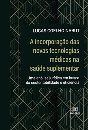 Bild des Verkufers fr A incorporao das novas tecnologias mdicas na sade suplementar zum Verkauf von Podibooks