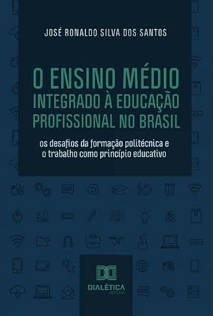 Immagine del venditore per O Ensino Mdio Integrado  Educao Profissional no Brasil venduto da Podibooks