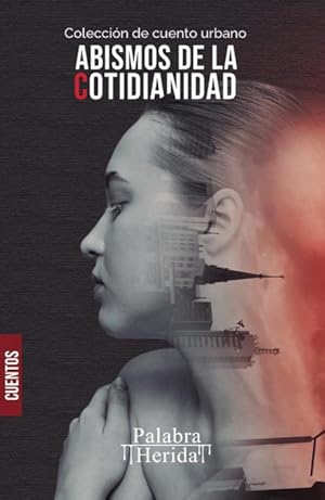 Seller image for Coleccin de cuento urbano ABISMOS DE LA COTIDIANIDAD for sale by Podibooks