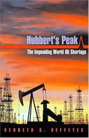 Seller image for Hubbert's Peak The Impending World Oil Shortage: The Impending World Oil Shortage - Revised and Updated Edition for sale by WeBuyBooks