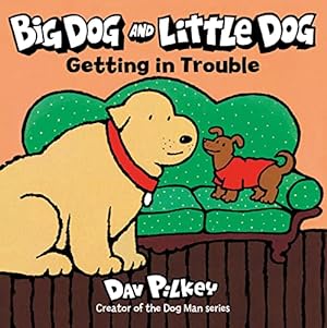 Seller image for Big Dog and Little Dog Getting in Trouble for sale by WeBuyBooks