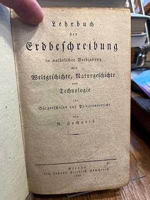 Lehrbuch der Erdbeschreibung in natürlicher Verbindung mit Weltgeschichte, Naturgeschichte und Te...