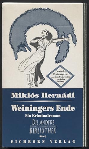 Bild des Verkufers fr Weiningers Ende. Ein Kriminalroman. Aus dem Ungarischen von Erika Bollweg. (= Die Andere Bibliothek Band 97.) zum Verkauf von Antiquariat Neue Kritik