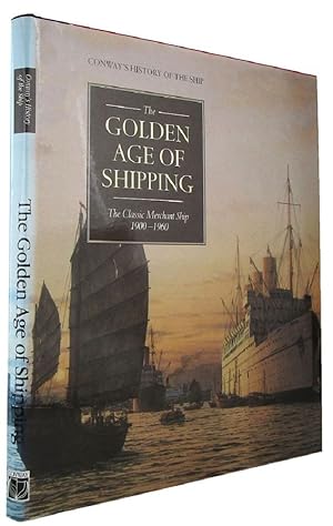 Seller image for THE GOLDEN AGE OF SHIPPING: The Classic Merchant Ship 1900-1960 for sale by Kay Craddock - Antiquarian Bookseller