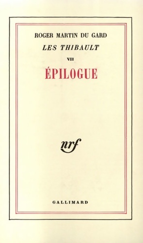 Bild des Verkufers fr Les Thibault Tome VII : Epilogue - Roger Martin du Gard zum Verkauf von Book Hmisphres