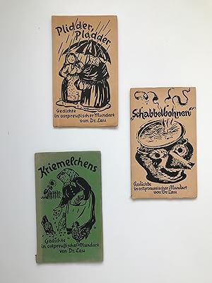 KONVOLUT VON DREI BÄNDEN: Schabbelbohnen; Plidder, Pladder; Kriemelchens. Gedichte in ostpreußisc...