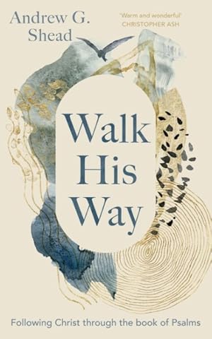 Immagine del venditore per Walk His Way : Following Christ Through the Book of Psalms venduto da GreatBookPrices