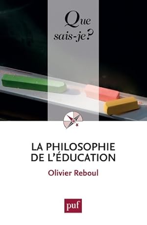 Imagen del vendedor de La philosophie de l'?ducation - Olivier Reboul a la venta por Book Hmisphres