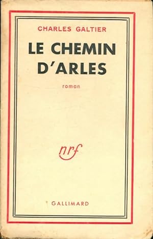 Immagine del venditore per Le chemin d'Arles - Charles Galtier venduto da Book Hmisphres
