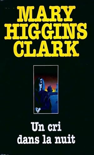 Image du vendeur pour Un cri dans la nuit - Mary Higgins Clark mis en vente par Book Hmisphres