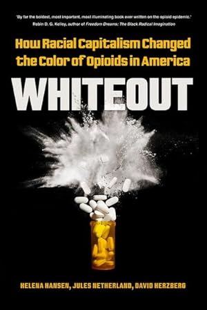 Bild des Verkufers fr Whiteout : How Racial Capitalism Changed the Color of Opioids in America zum Verkauf von AHA-BUCH GmbH
