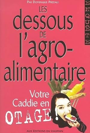 Les dessous de l'agro-alimentaire - Dominique Pr?dali