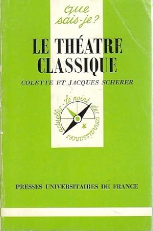 Le th  tre classique - Colette Scherer