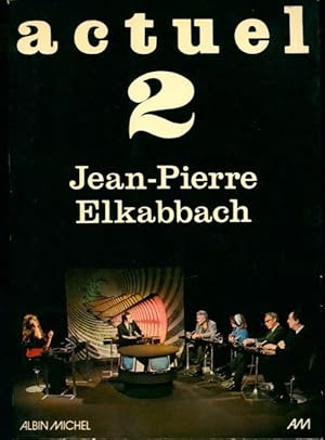 Actuel 2 - Jean-Pierre Elkabbach