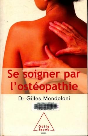 Bild des Verkufers fr Se soigner par l'ost?opathie - Gilles Mondoloni zum Verkauf von Book Hmisphres