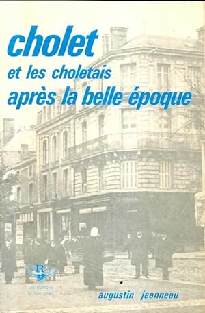 Cholet et les choletais apr s la belle  poque - Augustin Jeanneau