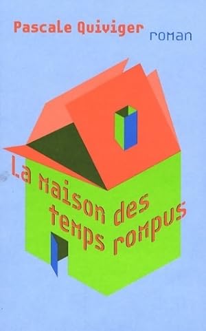 Image du vendeur pour La maison des temps rompus - Pascale Quiviger mis en vente par Book Hmisphres