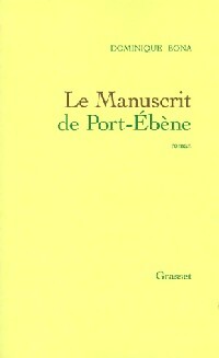 Image du vendeur pour Le Manuscrit de Port-Eb?ne - Dominique Bona mis en vente par Book Hmisphres