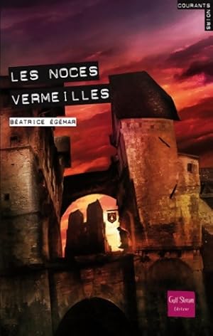 Seller image for Les noces vermeilles - B?atrice Eg?mar for sale by Book Hmisphres