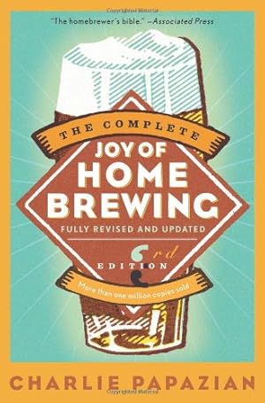 Seller image for The Complete Joy of Homebrewing Third Edition for sale by Neverland Books