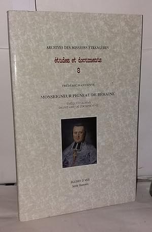 Seller image for Monseigneur pigneau de Bhaine vque d'Adran dignitaire de cochinchine . Archives des missions trangres tudes et documents 8 for sale by Librairie Albert-Etienne