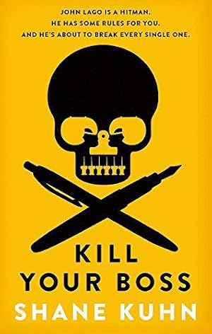 Bild des Verkufers fr Kill Your Boss: The Intern's Handbook (A John Lago Thriller) zum Verkauf von WeBuyBooks