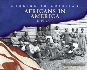 Bild des Verkufers fr Africans in America, 1619-1865 (Blue Earth Books: Coming to America) zum Verkauf von WeBuyBooks