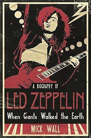 Imagen del vendedor de When Giants Walked the Earth: A Biography Of Led Zeppelin a la venta por WeBuyBooks