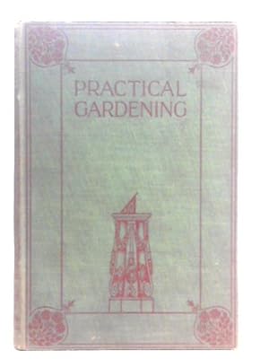 Bild des Verkufers fr Practical Gardening for Pleasure and Profit: Volume II - Vegetables and Their Cultivation zum Verkauf von World of Rare Books