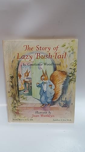 Image du vendeur pour The Story of Lazy Bush-tail mis en vente par Cambridge Rare Books