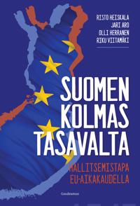 Seller image for Suomen kolmas tasavalta. Hallitsemistapa EU-aikakaudella for sale by Ruslania