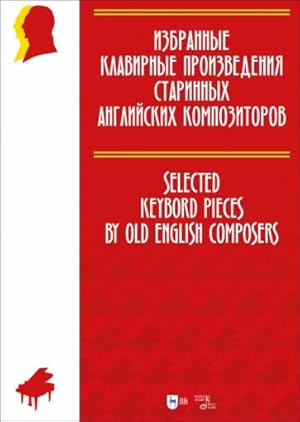 Bild des Verkufers fr Selected Keyboard Pieces by Old English Composers zum Verkauf von Ruslania