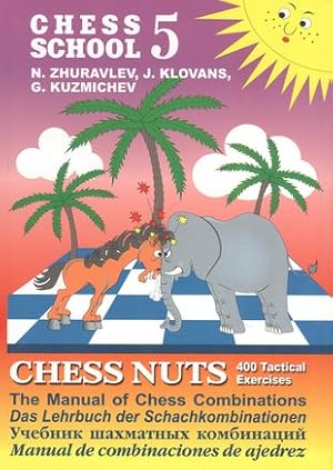 Chess school 5. Chess nuts. 400 Tactical Exercises. The Manual of Chess Combinations / Shakhmatny...