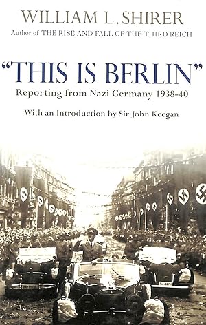 Seller image for This is Berlin: Reporting from Nazi Germany, 1938-40 for sale by M Godding Books Ltd