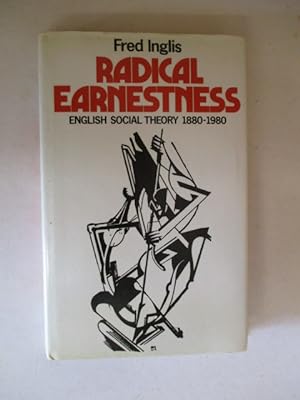 Radical Earnestness: English Social Theory, 1880-1980