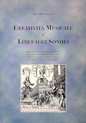 Creatività musicale e Linguaggi sonori. Percorsi metodologici e contributi didattici per la forma...